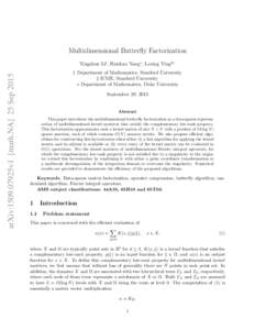 Multidimensional Butterfly Factorization  arXiv:1509.07925v1 [math.NA] 25 Sep 2015 Yingzhou Li♯ , Haizhao Yang∗ , Lexing Ying†♯ † Department of Mathematics, Stanford University