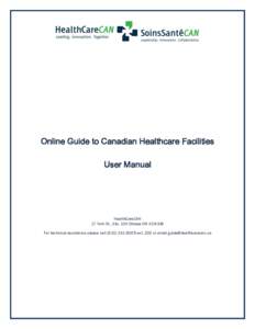 Online Guide to Canadian Healthcare Facilities  User Manual HealthCareCAN 17 York St., Ste. 100 Ottawa ON K1N 9J6