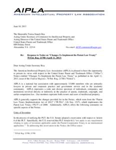 June 10, 2013  The Honorable Teresa Stanek Rea Acting Under Secretary of Commerce for Intellectual Property and Acting Director of the United States Patent and Trademark Office United States Patent and Trademark Office