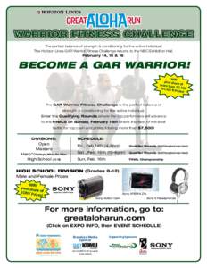 The perfect balance of strength & conditioning for the active individual! The Horizon Lines GAR Warrior Fitness Challenge returns to the NBC Exhibition Hall, February 14, 15 & 16. BECOME A GAR WARRIOR! WIN