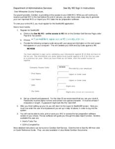 Department of Administrative Services  See My W2 Sign In Instructions Dear Milwaukee County Employee, Our payroll provider, Ceridian, is providing online access to your 2008 W-2. While you will continue to