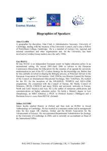 Biographies of Speakers Alan CLARK A geographer by discipline, Alan Clark is Administrative Secretary, University of Cambridge, dealing with the business of the University Council, and is also a Fellow of Fitzwilliam Col