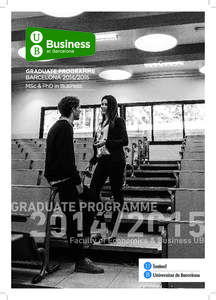 GRADUATE PROGRAMME Barcelona[removed]The University of Barcelona’s Graduate Programme in Business has been developed for students who intend to pursue an international research career. The programme