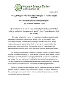 October, 2011  “Thought Paper”: The Role of Social Capital in Frontier Capital Markets #3: “Attempts to measure Social Capital” Jana Shakarian and Daniel Evans