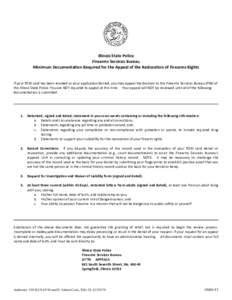 Illinois State Police Firearms Services Bureau Minimum Documentation Required for the Appeal of the Restoration of Firearms Rights If your FOID card has been revoked or your application denied, you may appeal the decisio