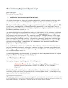 “How Evolutionary Explanations Explain Away” Matthew Braddock University of Tennessee, Martin 1. introduction and epistemological background The questions motivating my paper: can scientific explanations of religious