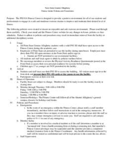 Penn State Greater Allegheny Fitness Center Policies and Procedures Purpose: The PSUGA Fitness Center is designed to provide a positive environment for all of our students and professionals to engage in a safe and modera