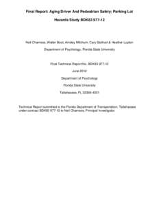 Final Report: Aging Driver And Pedestrian Safety: Parking Lot Hazards Study BDK83Neil Charness, Walter Boot, Ainsley Mitchum, Cary Stothart & Heather Lupton Department of Psychology, Florida State University