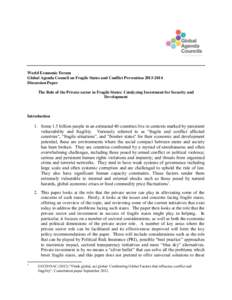 World Economic Forum Global Agenda Council on Fragile States and Conflict Prevention[removed]Discussion Paper The Role of the Private sector in Fragile States: Catalyzing Investment for Security and Development