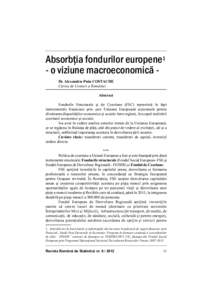 Absorbţia fondurilor europene1 - o viziune macroeconomică Dr. Alexandru-Puiu COSTACHE Curtea de Conturi a României Abstract Fondurile Structurale şi de Coeziune (FSC) reprezintă în fapt instrumentele financiare pri