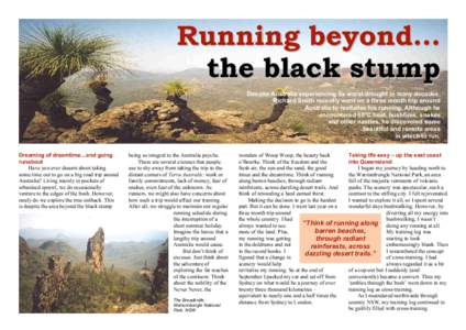 Running beyond… the black stump Despite Australia experiencing its worst drought in many decades, Richard Smith recently went on a three month trip around Australia to revitalise his running. Although he encountered 50