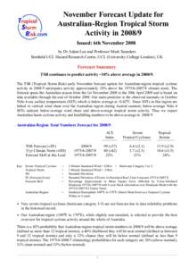 November Forecast Update for Australian-Region Tropical Storm Activity in[removed]Issued: 6th November 2008 by Dr Adam Lea and Professor Mark Saunders Benfield UCL Hazard Research Centre, UCL (University College London), 