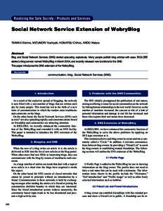 Realizing the Safe Society / Products and Services  Social Network Service Extension of WebryBlog TANAKA Eiichiro, MIZUMORI Yoshiyuki, KOMATSU Chihiro, ANDO Wataru  Abstract