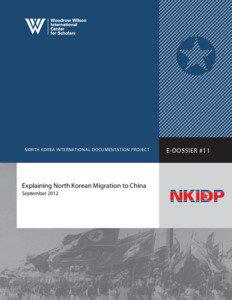 NORTH KOREA INTERNATIONAL DOCUMENTATION PROJECT  Explaining North Korean Migration to China