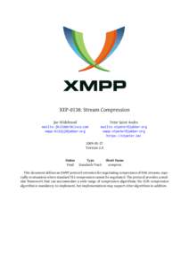 XEP-0138: Stream Compression Joe Hildebrand mailto:[removed] xmpp:[removed]  Peter Saint-Andre