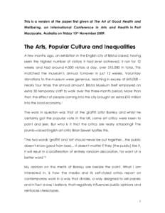This is a version of the paper first given at The Art of Good Health and Wellbeing, an International Conference in Arts and Health in Port Macquarie, Australia on Friday 13th NovemberThe Arts, Popular Culture and 