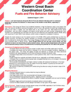 Western Great Basin Coordination Center Fuels and Fire Behavior Advisory Updated August 1, 2014 Subject: Low fuel moistures along the Sierra Front into Western Nevada point to continued potential for extreme fire behavio