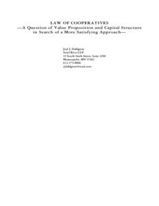 LAW OF COOPERATIVES —A Question of Value Proposition and Capital Structure in Search of a More Satisfying Approach— Joel J. Dahlgren Stoel Rives LLP