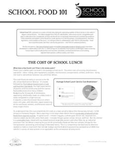 SCHOOL FOOD 101  School Food 101 is planned as a series of briefs describing the operating realities of food service in the nation’s largest school districts. This idea emerged from FOCUS stakeholders, who need succinc