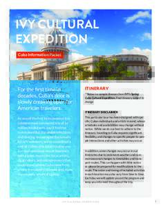 IVY CULTURAL EXPEDITION Cuba Information Packet For the first time in decades, Cuba’s door is
