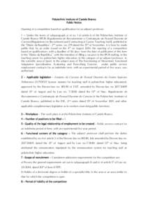 Polytechnic Institute of Castelo Branco Public Notice Opening of a competition based on qualification for an adjunct professor 1 — Under the terms of subparagraph a) of no. 1 of article 6 of the Polytechnic Institute o