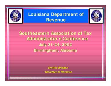 Louisiana Department of Introduction Revenue Southeastern Association of Tax Administrator’ s Conference