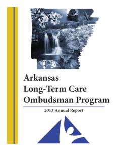 Arkansas Long-Term Care Ombudsman Program 2013 Annual Report  W