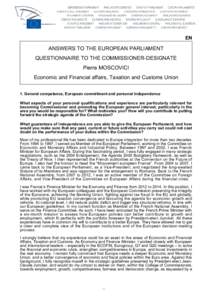 EN  ANSWERS TO THE EUROPEAN PARLIAMENT QUESTIONNAIRE TO THE COMMISSIONER-DESIGNATE Pierre MOSCOVICI Economic and Financial affairs, Taxation and Customs Union