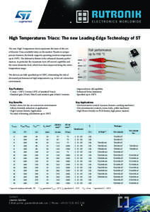 High Temperatures Triacs: The new Leading-Edge Technology of ST The new High-Temperature Series represents the state-of-the-art of discrete Triacs available today on the market. Thanks to unique process features, the fam