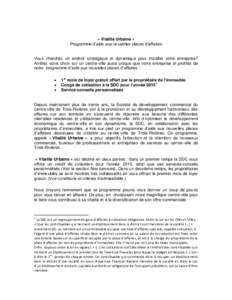 « Vitalité Urbaine » Programme d’aide aux nouvelles places d’affaires Vous cherchez un endroit stratégique et dynamique pour installer votre entreprise? Arrêtez votre choix sur un centre-ville aussi unique que v