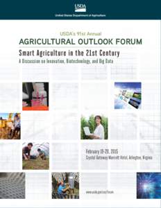 United States Department of Agriculture  USDA’s 91st Annual AGRICULTURAL OUTLOOK FORUM Smart Agriculture in the 21st Century