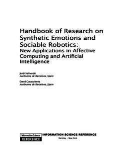 Handbook of Research on Synthetic Emotions and Sociable Robotics: New Applications in Affective Computing and Artificial Intelligence