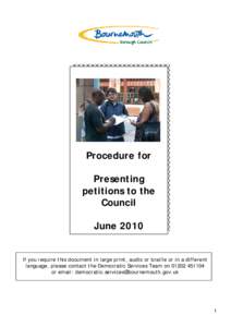 Procedure for Presenting petitions to the Council June 2010 If you require this document in large print, audio or braille or in a different