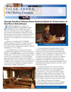 VA L U E A D D E D : USG Serves Georgia June 2008 Georgia Southern Alumna Earns National Medal for Preservation of One-Room Schoolhouse