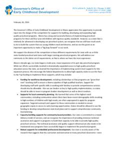 February 26, 2014 The Governor’s Office of Early Childhood Development in Illinois appreciates this opportunity to provide input into the design of the competition for supports for building, developing and expanding hi