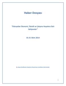 Haber Dosyası  “Dünyadan Ekonomi, Tekstl ve Çalışma Hayatna Dair Gelişmeler”  01-31 Ekim 2014