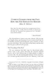 Current Lessons from the Past: How the Fed Repeats Its History Allan H. Meltzer Here, then, the rulers of society have an opportunity of showing their wisdom—or folly. Monetary history reveals the fact that folly has f