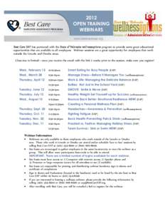 2012 OPEN TRAINING WEBINARS Best Care EAP has partnered with the State of Nebraska wellnessoptions program to provide some great educational opportunities that are available to all employees. Webinar sessions are a great
