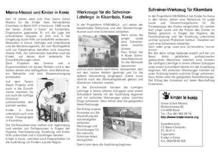 MamaMama-Massai und Kinder in Kenia Seit 14 Jahren setzt sich Frau Grene Schait Maleko für die Kinder ihres Heimatdorfes Kikambala im Bezirk Kilifi in Kenia einwurde der Verein „Kinder in Kenia“ als Solidarit