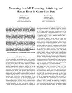 Measuring Level-K Reasoning, Satisficing, and Human Error in Game-Play Data Tamal T. Biswas Department of CSE University at Buffalo Amherst, NYUSA