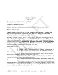 MONTHLY MEETING June 6, 2013 Meeting: called to order by Bill Robinson at 7:00 PM. The Pledge of Allegiance was given. Roll Call: Sally Casey, Rick Jones, Maryanne Goodman, Bill Robinson and Anna Grobe. Minutes: of May 2