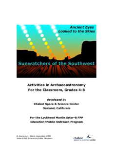 Activities in Archaeoastronomy For the Classroom, Grades 4-8 developed by Chabot Space & Science Center Oakland, California For the Lockheed Martin Solar-B FPP