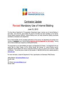 Contractor Update Revised Mandatory Use of Internet Bidding June 15, 2015 The New Mexico Department of Transportation (Department) began voluntary use of internet Bidding in AprilSince that time, approximately 90 