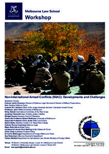 Workshop  Non-International Armed Conflicts (NIAC): Developments and Challenges Speakers include: Colonel Justin Emerson Director of Defence Legal Services & Director of Military Prosecutions New Zealand Defence Force