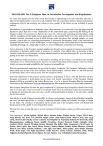 MANIFESTO For A European Plan for Sustainable Development and Employment Six years have passed, but the severe crisis that Europe is experiencing is not yet overcome. The euro, a pillar of the single market, is not yet i