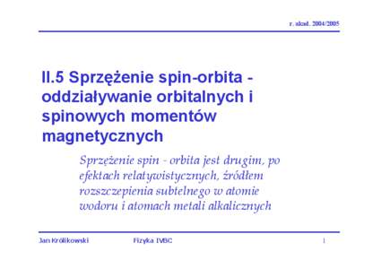 Rozszczepienie subtelne w atomie wodoru i atomach metali alkalicznych-sprzê¿enie spin-orbita