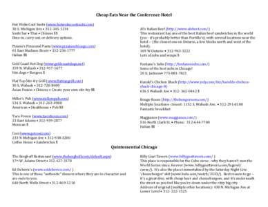 Cheap Eats Near the Conference Hotel Hot Woks Cool Sushi (www.hotwokscoolsushi.com) 30 S. Michigan Ave • Sushi bar • Thai • Chinese $$ Dine-in, carry out, or delivery options. Pizano’s Pizza and Past