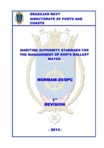 BRAZILIAN NAVY DIRECTORATE OF PORTS AND COASTS MARITIME AUTHORITY STANDARD FOR THE MANAGEMENT OF SHIP’S BALLAST