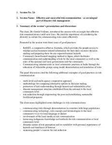 1. Session No[removed]Session Name: Effective and successful risk communication – as an integral part of disaster risk management 3. Summary of the session’s presentations and discussions The chair, Dr. Gerald Vollme