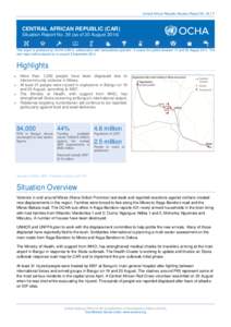 Central African Republic Situation Report No. 39  |1 CENTRAL AFRICAN REPUBLIC (CAR) Situation Report No. 39 (as of 20 August 2014)